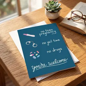 No Teen Pregnancy No Jail Time No Drugs You're Welcome, Funny Father's Day Card, Rude Mother's Day Greeting Card, Sassy Birthday Card, Greeting Card with Envelope