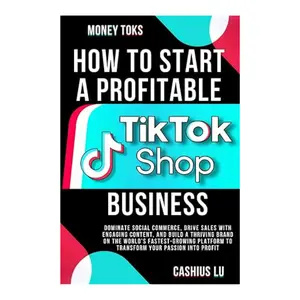 MONEY TOKS How to Start a Profitable TikTok Shop Business: Dominate Social Commerce, Drive Sales with Engaging Content, and Build a Thriving Brand on ... Platform (MONEY MAKING SERIES)