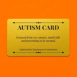 Autism Card – Funny Autism Gift | Gold PVC Wallet Card | Cheeky Affirmation Keepsake, License to Be Authentic, Funny Neurodivergent Gift