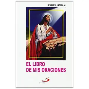 USED-El Libro De Mis Oraciones: Edition (Spanish Edition) by Heriberto Jacobo (Paperback)