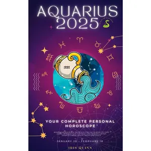 Your Complete Aquarius 2025 Personal Horoscope: Monthly Astrological Prediction Forecast Readings of Zodiac Astrology Sun Star Signs- Love, Romance, ... Travel, Spirituality. (2025 Cosmic Navigator) Paperback