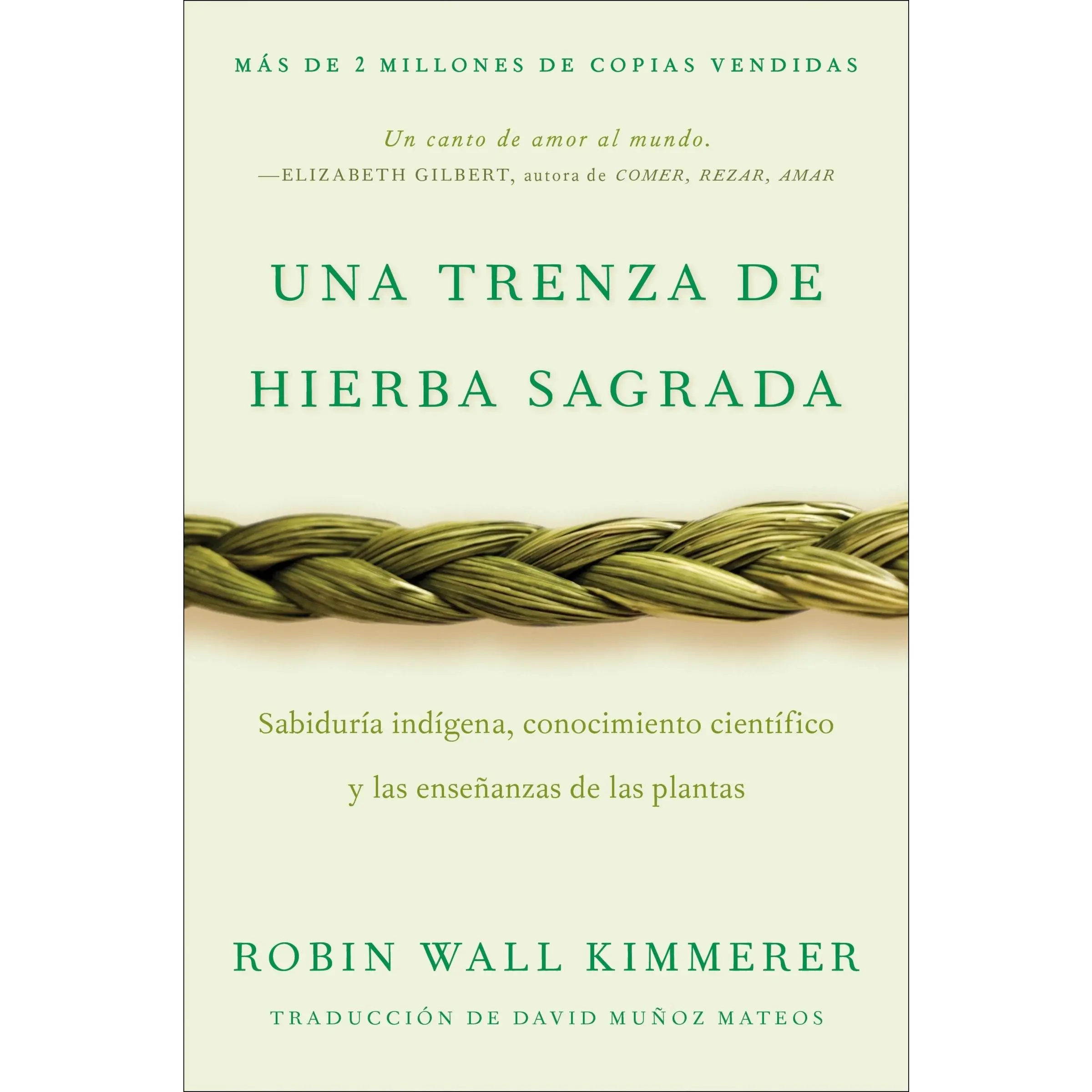 Braiding Sweetgrass / Una trenza de hierba sagrada (Spanish edition): Sabiduría indígena, conocimiento científico y las enseñanzas de las plantas by Robin Wall Kimmerer||David Muñoz Mateos [Paperback Book]