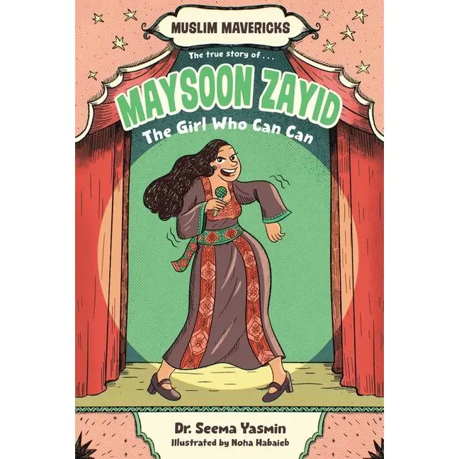 Maysoon Zayid, the Girl Who Can Can -- Seema Yasmin - Hardcover