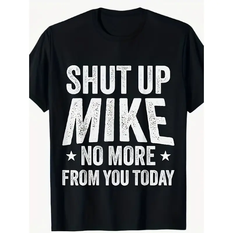 Men's Humorous 'Shut Up Mike' Graphic Menswear Top - Stretchy, Machine-Washable, Short-Sleeve Round Neck T-Shirt with Striking White Text, S-XXXL Sizes, Ideal for Everyday & Sports Use Casual Shortsleeve