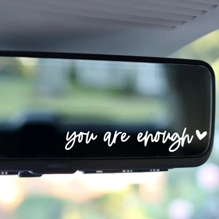 You Are Enough Decal for Car - Boost Your Self-Confidence and Self-Esteem