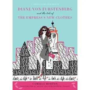 USED-Diane Von Furstenberg and the Tale of the Empress's New Clothes by Morton, Camilla (Hardcover)