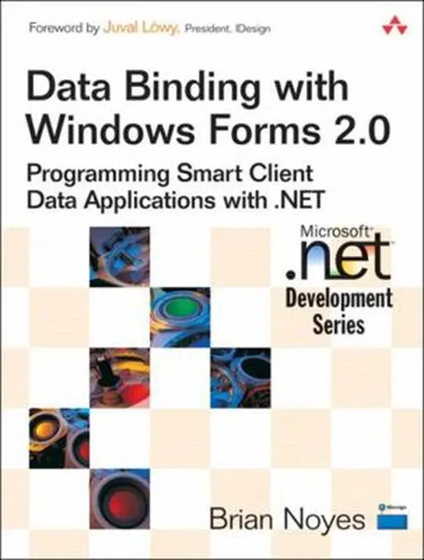 USED-Data Binding with Windows Forms 2.0: Programming Smart Client Data Applications with .Net by Noyes, Brian (Paperback)