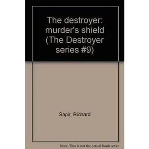 USED-The destroyer: murder's shield (The Destroyer series #9) by Richard Sapir (Paperback)