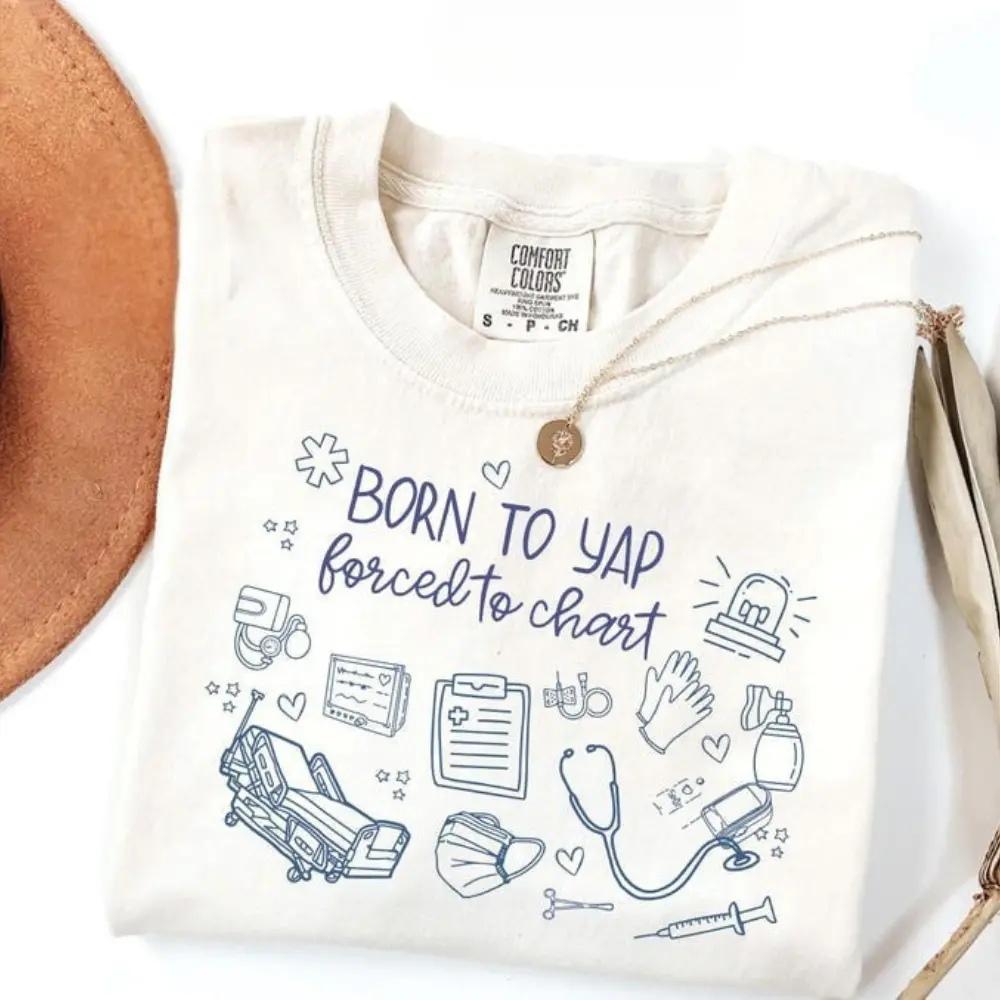 Comfort Colors Born to Yap Forced to Chart TShirt, Funny Nurse T-Shirt, Nurse Department TShirt, Registered Nurse Tee, Funny Nurse Gifts – TrendWear USA