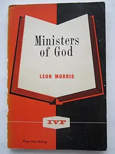 USED-Ministers of God (Great doctrines of the Bible ser by Leon L. Morris (Unknown)