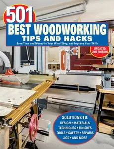 501 Best Woodworking Tips and Hacks: Save Time and Money in Your Wood Shop, and Improve Your Skills -- Robert Settich, Paperback