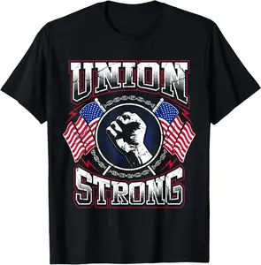 Union Strong Pro-Union Worker | Labor Protest T-Shirt T-Shirt