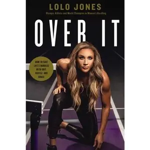 USED-Over It: How to Face Life's Hurdles with Grit, Hustle, and Grace by Jones, Lolo (Hardcover)