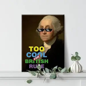 Funny George Washington Too Cool Painting Prints Poster