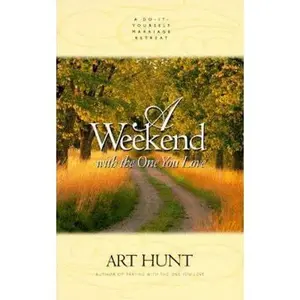 USED Book - A Weekend with the One You Love: A Do-It-Yourself Marriage Retreat by Art Hunt (Paperback) - english