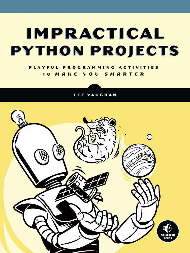 USED Book - Impractical Python Projects: Playful Programming Activities to Make You Smarter by Vaughan, Lee (Paperback) - english