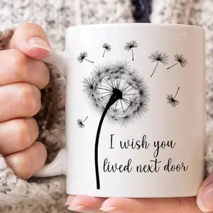 I Wish You Lived Next Door Ceramic Mug Gift For Long Distance Friendship Personalized Bestie Mug Friendship Mug Sister Dandelion Mug