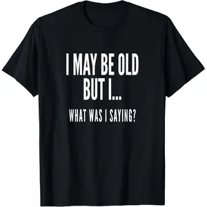 Humorous Senior Citizen Gifts for Elderly Men Women - Classic T-Shirts