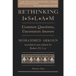 USED Book - Rethinking Islam: Common Questions, Uncommon Answers by Mohammed Arkoun (Paperback) - english