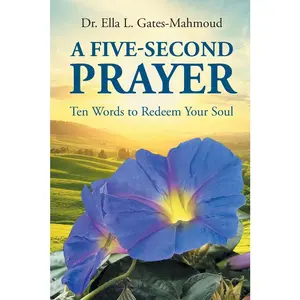 USED-A Five-Second Prayer: Ten Words to Redeem Your Soul by Gates-Mahmoud, Ella L. (Paperback)