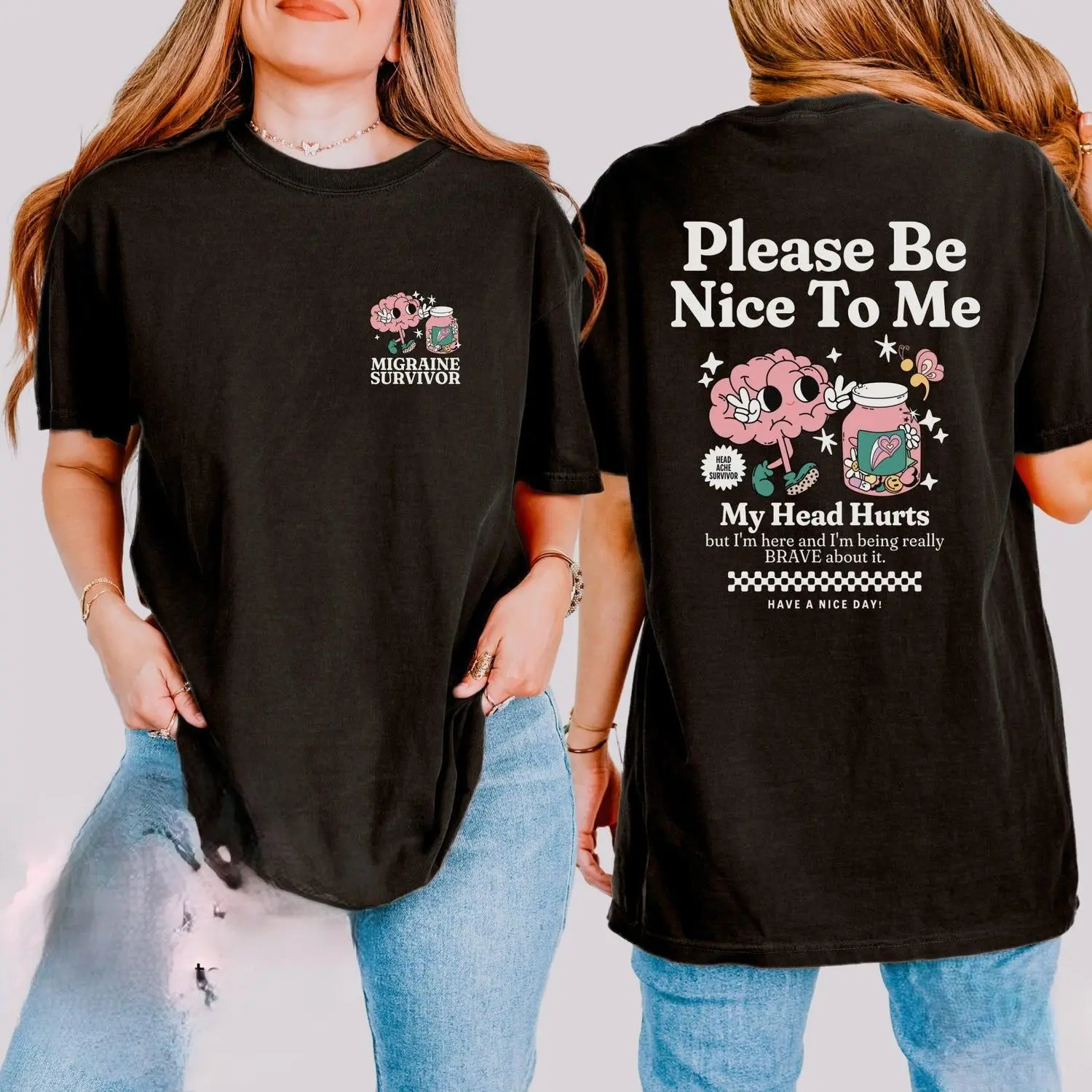 Personalized Be Nice To Me My Head Hurts Shirt Chronic Illness Cluster Headache IIH Survivor TMJ Migraine Shirt Flare Day  both side