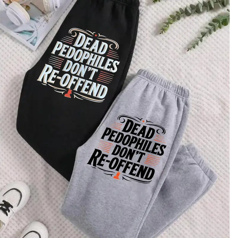 Dead Pedophiles Don’t Reoffend Sweatpanst, Protective Parent Pants, We Love Our Sweatpanst, Mom and Dad Pants, Casual Men Top