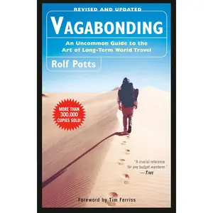 Vagabonding: An Uncommon Guide to the Art of Long-Term World Travel Paperback – December 24, 2002