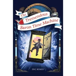 USED-The Tremendous Baron Time Machine: Volume 4 by Bower, Eric (Paperback)