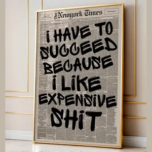 Retro I Have To Succeed Because I Like Expensive Shit Poster, Trendy Wall Art, Apartment Aesthetic Print, Typography Poster, Posterprint