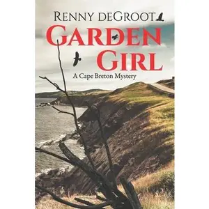 USED-Garden Girl: A Cape Breton Mystery by deGroot, Renny (Paperback)