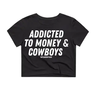 Addicted to money & cowboys crop tee