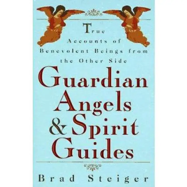 USED Book - Guardian Angels and Spirit Guides: True Accounts of Benevolent Beings from the Other Side by Brad Steiger (Unknown) - english