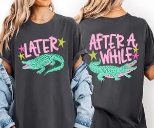 Later Gator Alligator Vintage Shirt, After A While Crocodile Shirt, Funny Retro Animal Graphic T-Shirt, 2 Sided Front Back Print Tee, Summer Beach Vacation Shirt, Trendy Cute Outfit Gift for Men, Gift for Women, Crew Neck T-shirt, Trending T-shirt