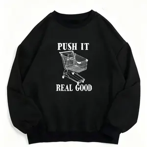 Push It Real Good Funny Shopping Cart Sweatshirt