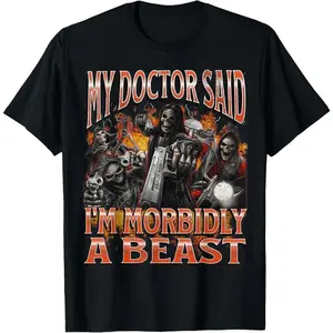 My Doctor Said I'm Morbidly A Beast Printed Comfortable and Soft Fashionable Tendy Funny Women Casual Tshirt Clothing