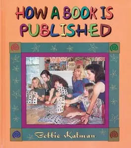 USED-How a Book Is Published by Bobbie Kalman (Paperback)