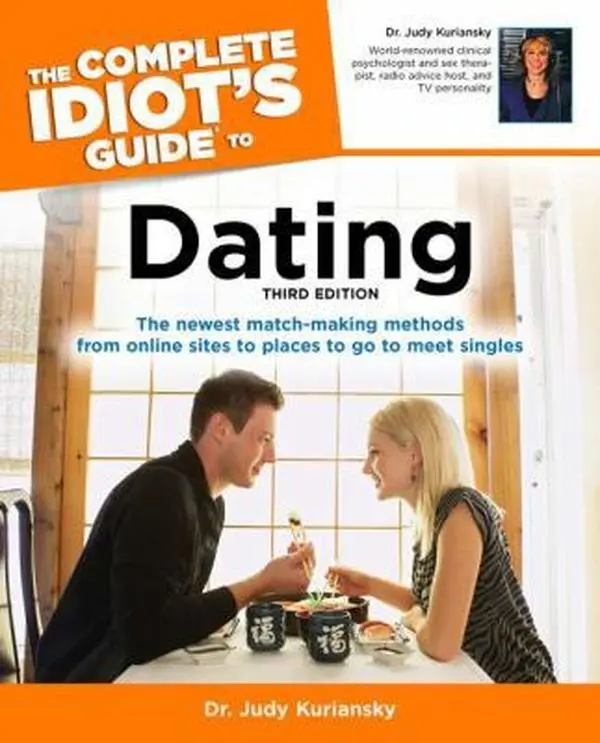 USED-The Complete Idiot's Guide to Dating, 3rd Edition by Dr. Judy Kuriansky (Paperback)