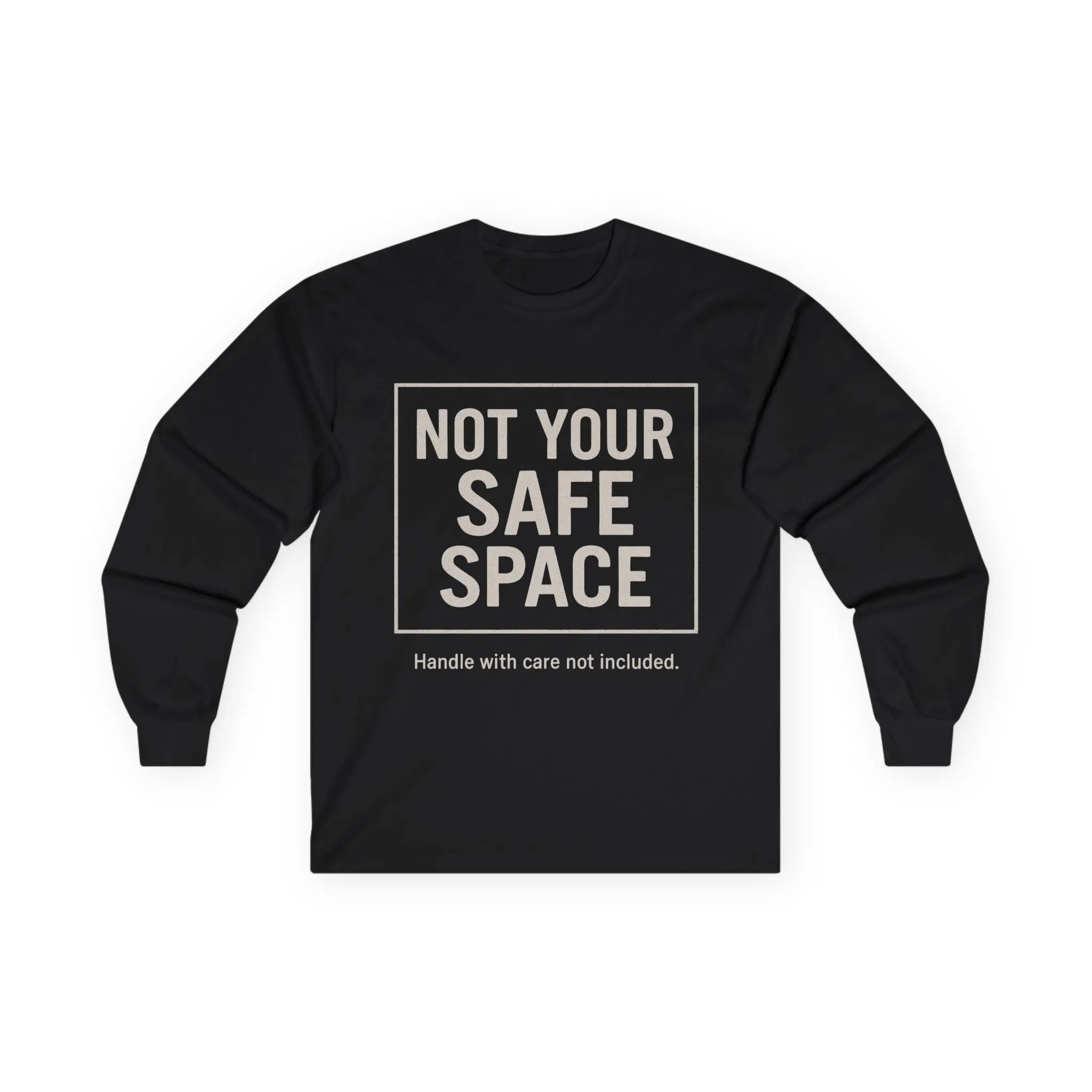 Not Your Safe Space Long Sleeve Tee, Unisex Humor Tee, Statement Shirt, Casual Wear, Gift for Friends, Self-Expression Top