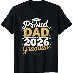 Class of 2026 Graduation T-Shirt - Proud Dad of a 2026 Graduate, Golden Lettering & Diploma Design, 100% Cotton 220gsm Loose Fit S-XXXL, Black Casual Shirt for 2026 Year Parents Gift