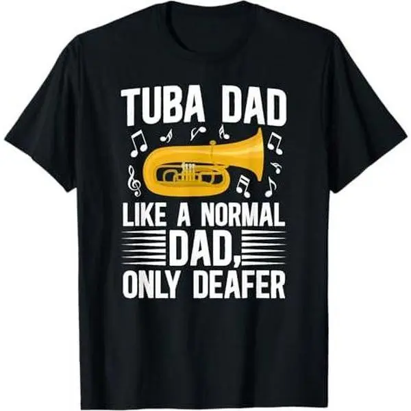 Tuba Dad Deafer Tubist Dad Of A Tuba Player Dad Tuba Father T-Shirt