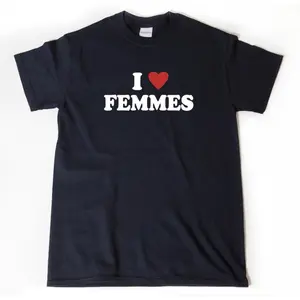 Funny Graphic Tee,Lesbian Shirt, I Love Femmes T-shirt, Femmes Shirt, Funny Lesbian Tee Shirt, LGBT Shirt, Pride Shirt