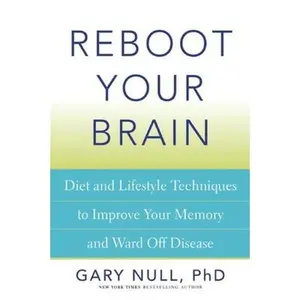 USED-Reboot Your Brain: Diet and Lifestyle Techniques to Improve Your Memory and Ward Off Disease by Null, Gary (Paperback)