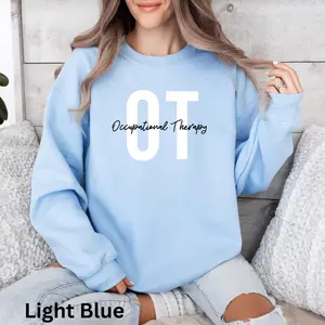 Occupational Therapy Sweatshirt T-shirt , OT shirt , OTA Sweatshirts, New Occupational Therapist Gift, Trendy Occupational Therapy Sweatshirts