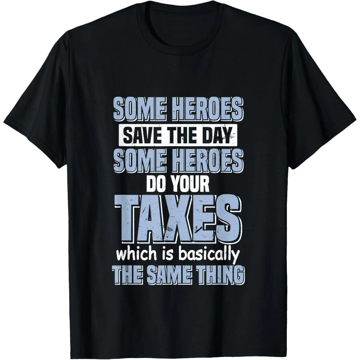 Women's Tax Humor Printed Accountant T-Shirt - Comfortable Casual Cotton Short-Sleeve Round Neck Clothes, 'Some Heroes Do Your Taxes' Text, Straight Cut, Soft Basic Made in USA Top