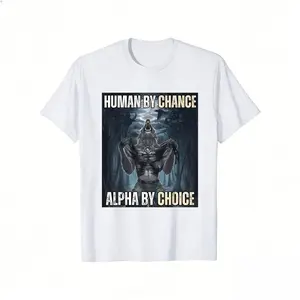 Human By Chance Alpha By Choice Cool Funny Alpha Wolf Meme Summer Casual Shortsleeve T-Shirt