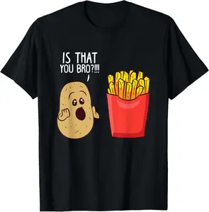 Potato Is That You Bro French Fries Lover T-Shirt Black Unisex-Adults Medium Cotton Short Sleeve Shirt Casual Tee gift for all streetwear Breathable Fabric