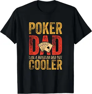 100%cotton Poker Dad Funny Men Casino Play Card Gambler Poker T-Shirt