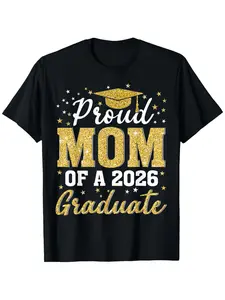 Proud Mom of a Class of 2026 Graduate T-Shirt - 100% Cotton Super Soft Crew Neck Tee with Graduation Print - - Fit for Women & Men - Senior Year Celebration Gift