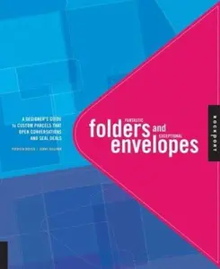 USED-Fantastic Folders And Exceptional Envelopes: A Designer's Guide To Custom Carriers That Open Conversations And Seal Deals by Patricia Belyea (Paperback)