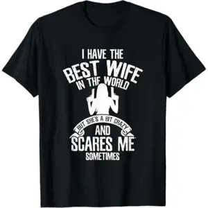 Summer T-shirt: I have the best wife - humorous T-shirt